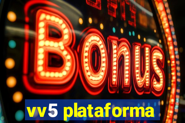 vv5 plataforma